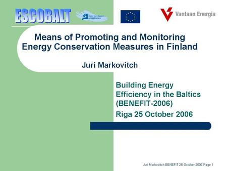 1 as df. 2 Vantaa Electricity production & procurement Electricity distribution District heat Natural gas Biogas.