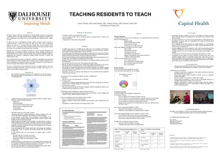 TEACHING RESIDENTS TO TEACH ABSTRACT The Royal College of Physicians and Surgeons of Canada identifies specific core competencies (CanMEDS) that are to.