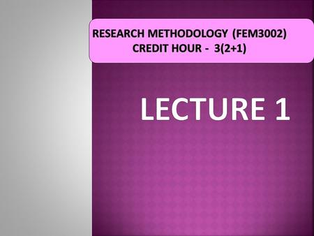 FEM 3002 is a compulsory course for the Bachelor Science (Human Development) programme. At the end of this modul students will be able to:  discuss the.