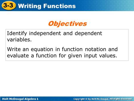 Objectives Identify independent and dependent variables.