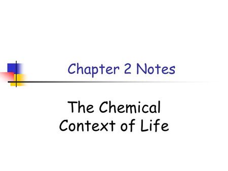 The Chemical Context of Life