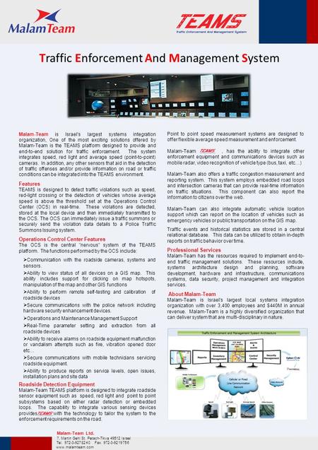 Traffic Enforcement And Management System Malam-Team is Israel's largest systems integration organization, One of the most exciting solutions offered by.