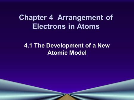 Chapter 4 Arrangement of Electrons in Atoms