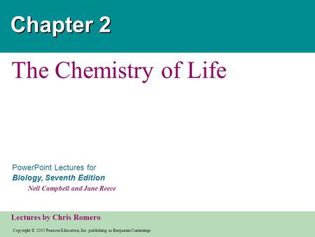 Chapter 2 The Chemistry of Life.