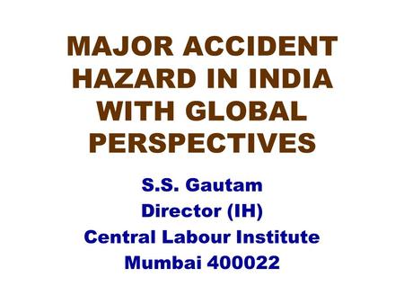 MAJOR ACCIDENT HAZARD IN INDIA WITH GLOBAL PERSPECTIVES