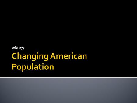 262-277.  Reasons:  Booming agricultural economy of the west ▪ Cities became centers of trade (p. 263 shows examples)  Improvements in public health.