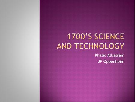 Khalid Albassam JP Oppenheim.  Invented in 1790.  Used single-thread chain stitch.  Fork needle  Improved in 1810  Due to eye-pointed needle.