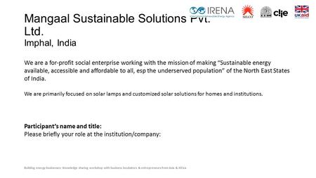 Building energy businesses: Knowledge sharing workshop with business incubators & entrepreneurs from Asia & Africa Mangaal Sustainable Solutions Pvt. Ltd.