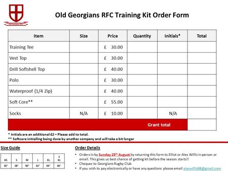 Old Georgians RFC Training Kit Order Form XSSMLXL 2 XL 363840424446 Size Guide Order Details Orders in by Sunday 25 th August by returning this form.