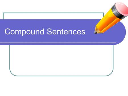 Compound Sentences.