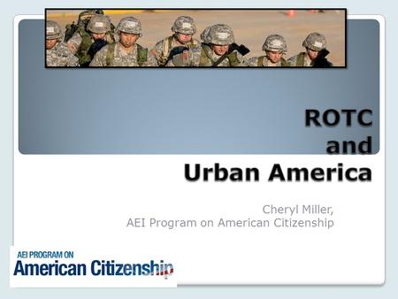 Cheryl Miller, AEI Program on American Citizenship.