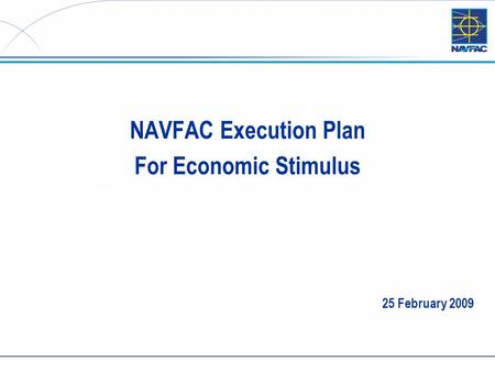 TFS erection at training site NAVFAC Execution Plan For Economic Stimulus 25 February 2009.