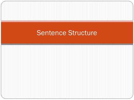 Sentence Structure.