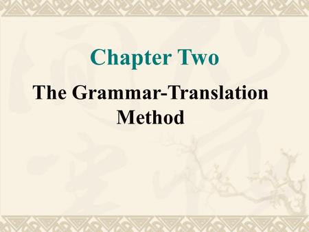 The Grammar-Translation Method