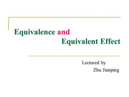 Equivalence and Equivalent Effect