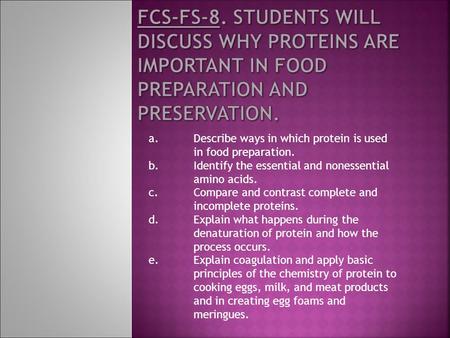 a. Describe ways in which protein is used. in food preparation. b