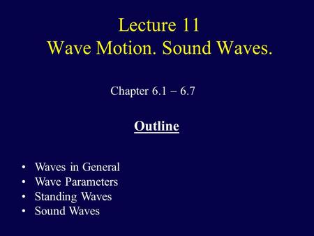 Lecture 11 Wave Motion. Sound Waves.