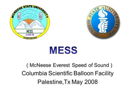 ( McNeese Everest Speed of Sound ) Columbia Scientific Balloon Facility Palestine,Tx May 2008.