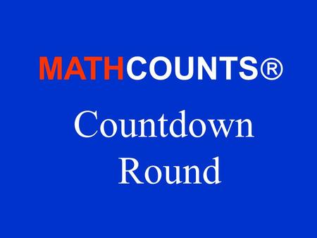 MATHCOUNTS Countdown Round.