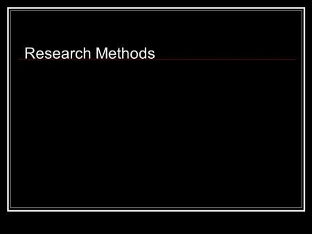 Research Methods.