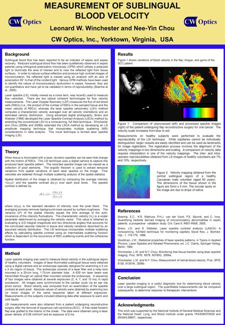 MEASUREMENT OF SUBLINGUAL BLOOD VELOCITY Leonard W. Winchester and Nee-Yin Chou CW Optics, Inc., Yorktown, Virginia, USA Method Laser speckle imaging was.