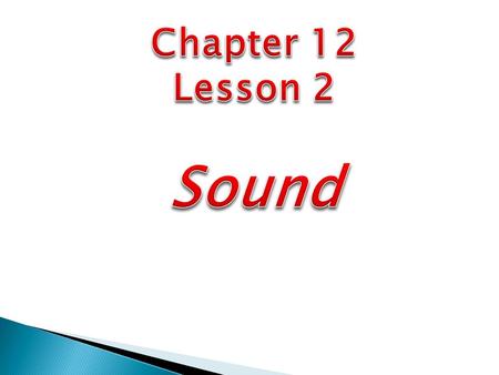 In the margin at the top of the page, list as many things as you can think of that make sound. Share with your partner.