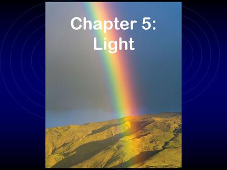 Chapter 5: Light.