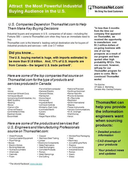 Attract the Most Powerful Industrial Buying Audience in the U.S. U.S. Companies Depend on ThomasNet.com to Help Them Make Key Buying Decisions Did you.