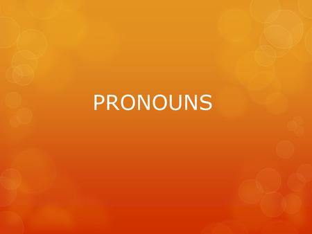 PRONOUNS.