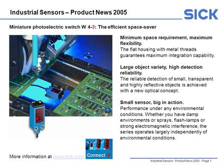 Industrial Sensors - Product News 2005 - Page 1 Industrial Sensors – Product News 2005 More information at www.sick.comwww.sick.com Miniature photoelectric.