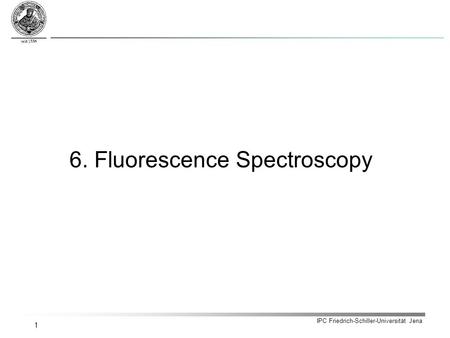 6. Fluorescence Spectroscopy