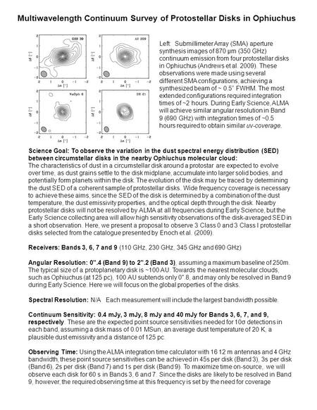 Multiwavelength Continuum Survey of Protostellar Disks in Ophiuchus Left: Submillimeter Array (SMA) aperture synthesis images of 870 μm (350 GHz) continuum.