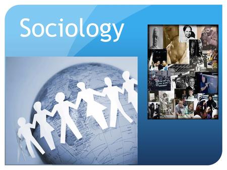 Sociology.