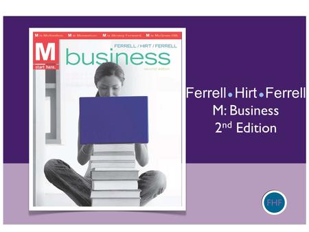 FHF Ferrell Hirt Ferrell M: Business 2 nd Edition.