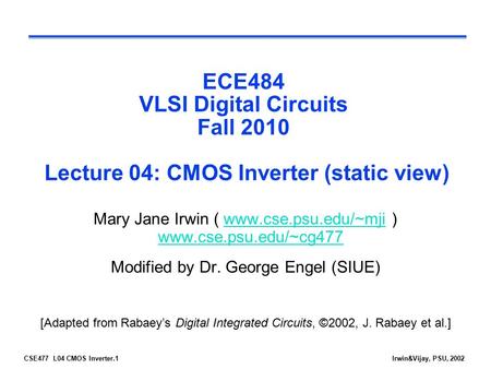 Mary Jane Irwin (  ) Modified by Dr. George Engel (SIUE)