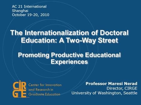 The Internationalization of Doctoral Education: A Two-Way Street Promoting Productive Educational Experiences The Internationalization of Doctoral Education: