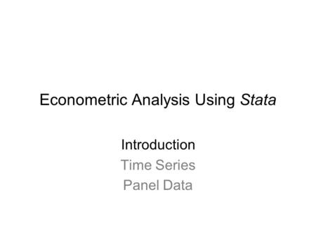 Econometric Analysis Using Stata