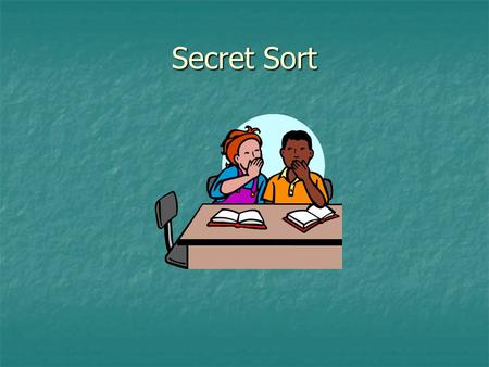 Secret Sort. Secret Sort- What is the Rule? What is the same about everything in Group #1? What is the same about everything in Group #1?