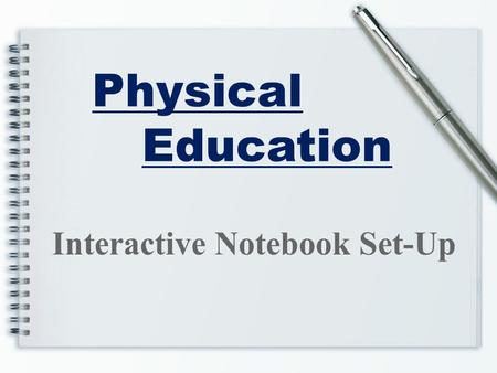 Physical 	Education Interactive Notebook Set-Up.