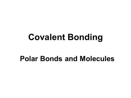 Polar Bonds and Molecules