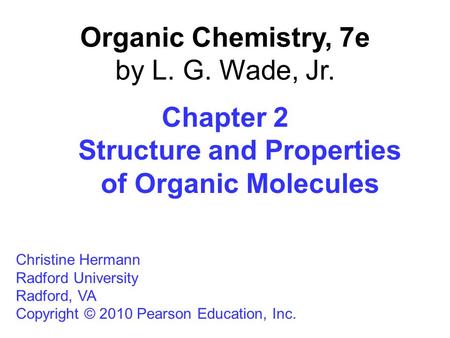 Organic Chemistry, 7e by L. G. Wade, Jr.