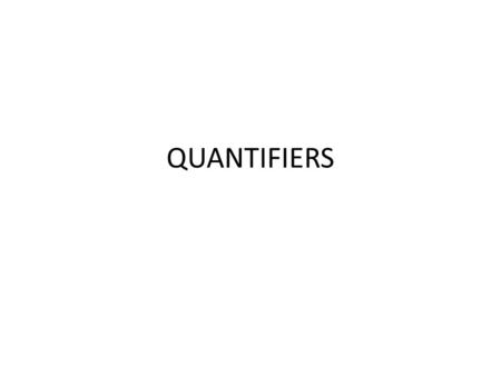 QUANTIFIERS.