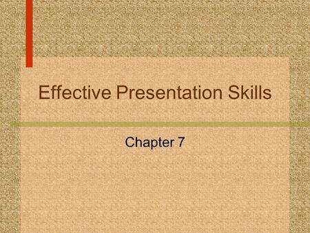 Effective Presentation Skills Chapter 7. Using Voice Effectively Conveying enthusiasm Volume, rate, inflection Minimalizing distracting vocalizations.