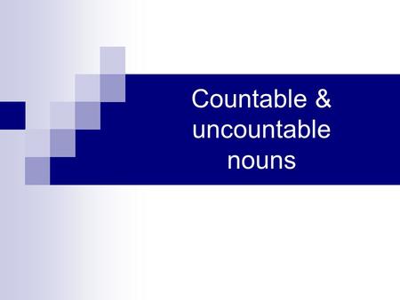 Countable & uncountable nouns