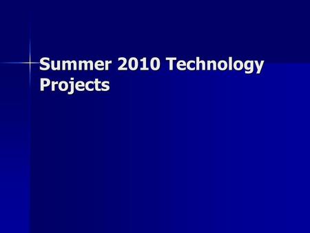 Summer 2010 Technology Projects. K-6 Pods 88 Pod Rooms - 352 Computers unboxed/imaged and installed in classrooms 88 Pod Rooms - 352 Computers unboxed/imaged.