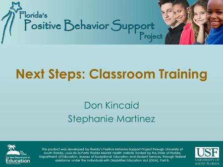 This product was developed by Florida’s Positive Behavior Support Project through University of South Florida, Louis de la Parte Florida Mental Health.