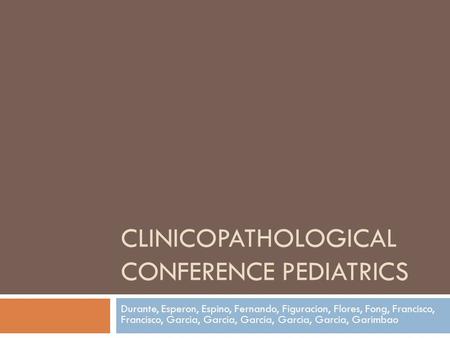 CLINICOPATHOLOGICAL CONFERENCE PEDIATRICS