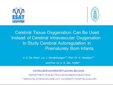 Cerebral Tissue Oxygenation Can Be Used Instead of Cerebral Intravascular Oxygenation to Study Cerebral Autoregulation in Prematurely Born Infants Ir.