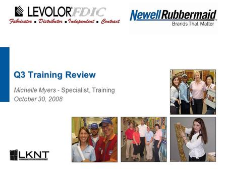 Q3 Training Review Michelle Myers - Specialist, Training October 30, 2008.