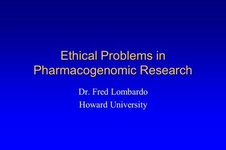 Ethical Problems in Pharmacogenomic Research